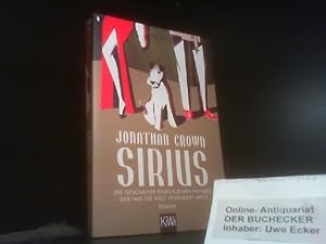 Immagine del venditore per Sirius : die Geschichte eines kleinen Hundes, der fast die Welt verndert htte : Roman. KiWi ; 1468 venduto da Der Buchecker