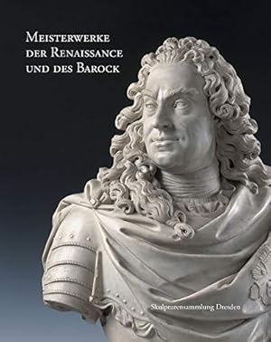 Imagen del vendedor de Meisterwerke Der Renaissance Und Des Barock: Skulpturensammlung Dresden (German Edition) [Hardcover ] a la venta por booksXpress