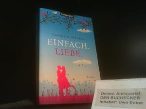 Seller image for Einfach. Liebe : Roman. Tammara Webber. Aus dem Amerikan. von Veronika Dnninger / Blanvalet ; 38216 for sale by Der Buchecker