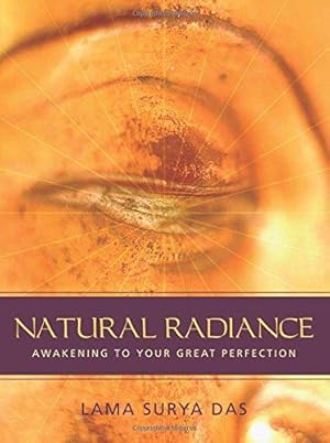 Bild des Verkufers fr Natural Radiance: Awakening to Your Great Perfection zum Verkauf von WeBuyBooks