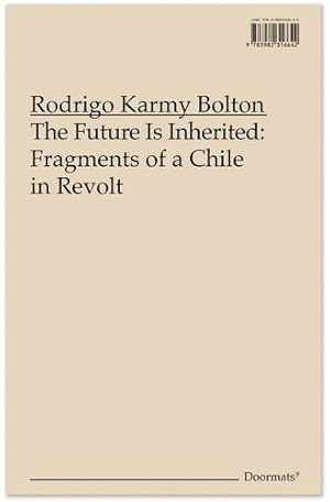 Seller image for The Future Is Inherited: Fragments of a Chile in Revolt by Bolton, Rodrigo Karmy [Paperback ] for sale by booksXpress