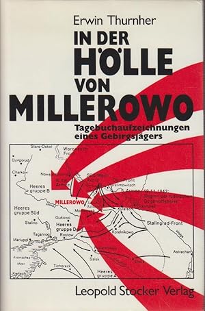 Bild des Verkufers fr In der Hlle von Millerowo : Tagebuchaufzeichnungen e. Gebirgsjgers Erwin Thurnher. Erl. u. hrsg. von Georg Schaller zum Verkauf von Bcher bei den 7 Bergen