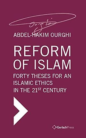 Image du vendeur pour Reform of Islam: Forty Theses for an Islamic Ethics in the 21st Century [Hardcover ] mis en vente par booksXpress