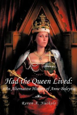 Immagine del venditore per Had the Queen Lived: An Alternative History of Anne Boleyn (Paperback or Softback) venduto da BargainBookStores