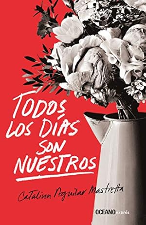 Immagine del venditore per Todos los días son nuestros (Spanish Edition) by Aguilar Mastretta, Catalina [Paperback ] venduto da booksXpress
