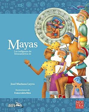 Image du vendeur pour Mayas: Los ind ­genas de Mesoam ©rica III (Historias de Verdad) (Spanish Edition) by Mariano Leyva, Jos © [Paperback ] mis en vente par booksXpress