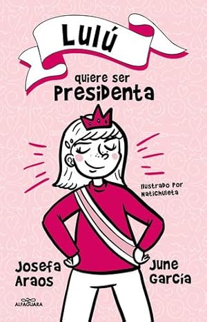 Seller image for Lul º quiere ser presidenta (Spanish Edition) by Araos, Josefa [Paperback ] for sale by booksXpress