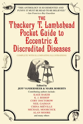Immagine del venditore per The Thackery T. Lambshead Pocket Guide to Eccentric & Discredited Diseases (Paperback or Softback) venduto da BargainBookStores