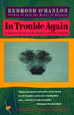 Image du vendeur pour In Trouble Again: A Journey Between Orinoco and the Amazon (Paperback or Softback) mis en vente par BargainBookStores