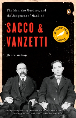 Imagen del vendedor de Sacco and Vanzetti: The Men, the Murders, and the Judgment of Mankind (Paperback or Softback) a la venta por BargainBookStores