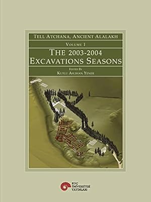 Image du vendeur pour Tell Atchana, Ancient Alalakh Volume 1: The 2003-2004 Excavations Seasons by Yener, KA [Hardcover ] mis en vente par booksXpress
