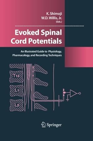 Seller image for Evoked Spinal Cord Potentials: An illustrated Guide to Physiology, Pharmocology, and Recording Techniques [Paperback ] for sale by booksXpress