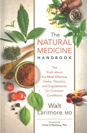 Image du vendeur pour Natural Medicine Handbook : The Truth About the Most Effective Herbs, Vitamins, and Supplements for Common Conditions mis en vente par GreatBookPrices