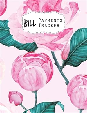 Seller image for Bill Payment Tracker: A bill payment checklist makes it easy to track your bill payment every month Help you pay on time and Have everything for sale by GreatBookPrices