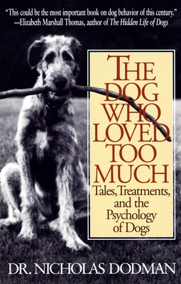 Seller image for The Dog Who Loved Too Much: Tales, Treatments and the Psychology of Dogs (Paperback or Softback) for sale by BargainBookStores