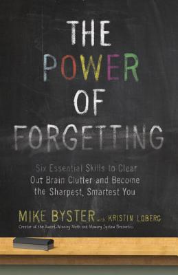 Immagine del venditore per The Power of Forgetting: Six Essential Skills to Clear Out Brain Clutter and Become the Sharpest, Smartest You (Paperback or Softback) venduto da BargainBookStores