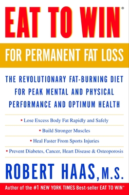 Seller image for Eat to Win for Permanent Fat Loss: The Revolutionary Fat-Burning Diet for Peak Mental and Physical Performance and Optimum Health (Paperback or Softback) for sale by BargainBookStores