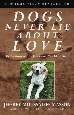 Imagen del vendedor de Dogs Never Lie about Love: Reflections on the Emotional World of Dogs (Paperback or Softback) a la venta por BargainBookStores