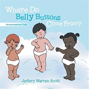 Seller image for Where Do Belly Buttons Come From? for sale by GreatBookPrices