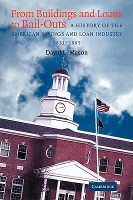 Immagine del venditore per From Buildings and Loans to Bail-Outs: A History of the American Savings and Loan Industry, 1831-1995 (Paperback or Softback) venduto da BargainBookStores