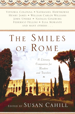 Immagine del venditore per The Smiles of Rome: A Literary Companion for Readers and Travelers (Paperback or Softback) venduto da BargainBookStores