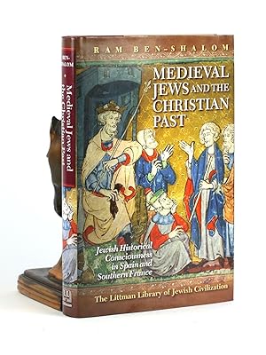 Seller image for Medieval Jews and the Christian Past: Jewish Historical Consciousness in Spain and Southern France (Jewish Cultural Studies) for sale by Arches Bookhouse
