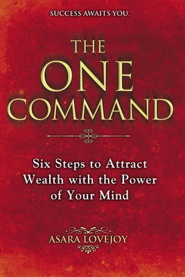 Bild des Verkufers fr The One Command: Six Steps to Attract Wealth with the Power of Your Mind (Paperback or Softback) zum Verkauf von BargainBookStores