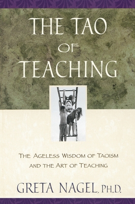 Image du vendeur pour The Tao of Teaching: The Ageless Wisdom of Taoism and the Art of Teaching (Paperback or Softback) mis en vente par BargainBookStores