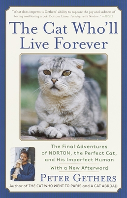 Seller image for The Cat Who'll Live Forever: The Final Adventures of Norton, the Perfect Cat, and His Imperfect Human (Paperback or Softback) for sale by BargainBookStores