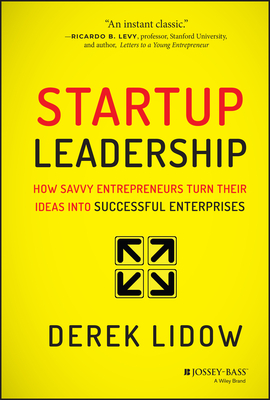 Seller image for Startup Leadership: How Savvy Entrepreneurs Turn Their Ideas Into Successful Enterprises (Hardback or Cased Book) for sale by BargainBookStores