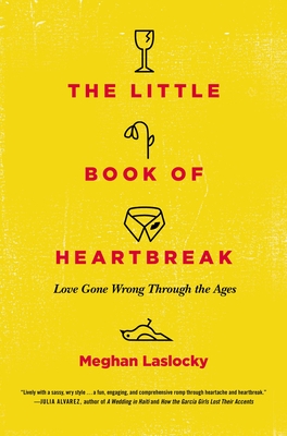 Seller image for The Little Book of Heartbreak: Love Gone Wrong Through the Ages (Paperback or Softback) for sale by BargainBookStores
