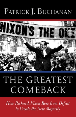 Seller image for The Greatest Comeback: How Richard Nixon Rose from Defeat to Create the New Majority (Paperback or Softback) for sale by BargainBookStores