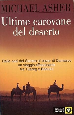 Bild des Verkufers fr Ultime carovane del deserto. zum Verkauf von FIRENZELIBRI SRL