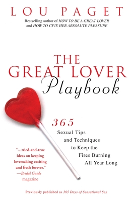 Bild des Verkufers fr The Great Lover Playbook: 365 Sexual Tips and Techniques to Keep the Fires Burning All Year Long (Paperback or Softback) zum Verkauf von BargainBookStores