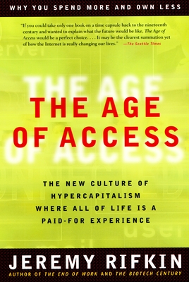 Seller image for The Age of Access: The New Culture of Hypercapitalism, Where All of Life Is a Paid-For Experience (Paperback or Softback) for sale by BargainBookStores