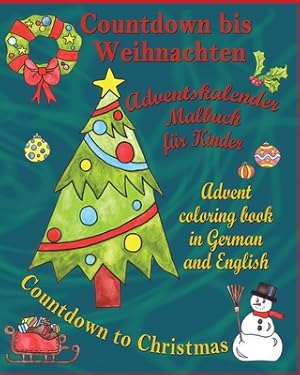 Bild des Verkufers fr Countdown bis Weihnachten - Countdown to Christmas: Adventskalender Malbuch f�r Kinder - Advent Coloring Book in German and English (Paperback or Softback) zum Verkauf von BargainBookStores