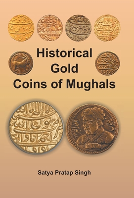 Imagen del vendedor de Historical Gold Coins of Mughals (Hardback or Cased Book) a la venta por BargainBookStores
