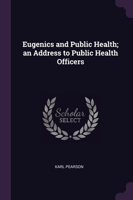 Bild des Verkufers fr Eugenics and Public Health; an Address to Public Health Officers (Paperback or Softback) zum Verkauf von BargainBookStores