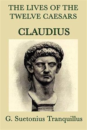 Immagine del venditore per The Lives of the Twelve Caesars -Claudius- venduto da GreatBookPrices