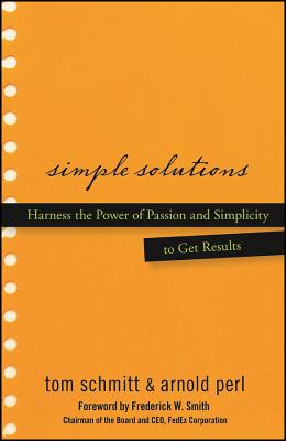 Seller image for Simple Solutions: Harness the Power of Passion and Simplicity to Get Results (Hardback or Cased Book) for sale by BargainBookStores