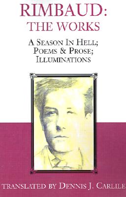 Seller image for Rimbaud: The Works: A Season in Hell; Poems & Prose; Illuminations (Paperback or Softback) for sale by BargainBookStores