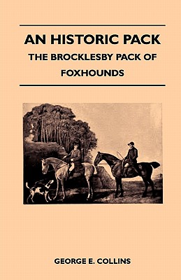 Bild des Verkufers fr An Historic Pack - The Brocklesby Pack Of Foxhounds (Paperback or Softback) zum Verkauf von BargainBookStores