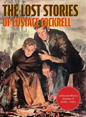 Seller image for The Lost Stories of Eustace Cockrell: Collected Works, Volume V (Hardback or Cased Book) for sale by BargainBookStores