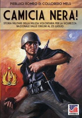 Seller image for Camicia Nera!: Storia militare della Milizia Volontaria per la Sicurezza Nazionale dalle origini al 24 luglio (Paperback or Softback) for sale by BargainBookStores