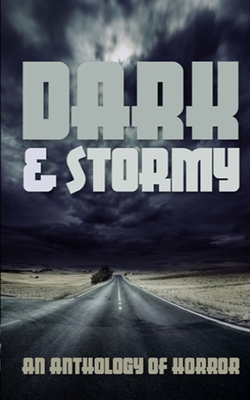 Imagen del vendedor de Dark & Stormy: An Anthology of Horror (Paperback or Softback) a la venta por BargainBookStores