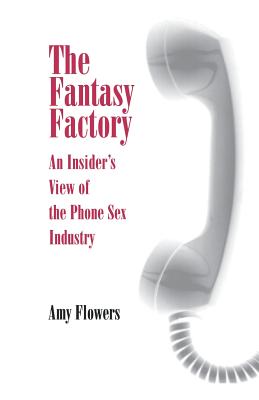 Seller image for Fantasy Factory: An Insider's View of the Phone Sex Industry (Paperback or Softback) for sale by BargainBookStores
