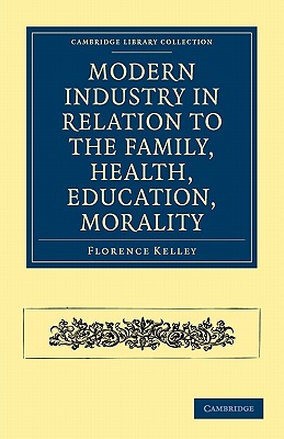 Immagine del venditore per Modern Industry in Relation to the Family, Health, Education, Morality (Paperback or Softback) venduto da BargainBookStores