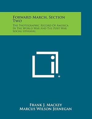 Immagine del venditore per Forward March, Section Two: The Photographic Record of America in the World War and the Post War Social Upheaval (Paperback or Softback) venduto da BargainBookStores