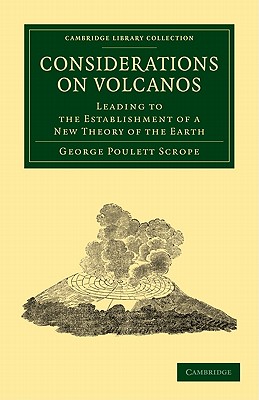 Immagine del venditore per Considerations on Volcanos: The Probable Causes of Their Phenomena, the Laws Which Determine Their March, the Disposition of Their Products, and T (Paperback or Softback) venduto da BargainBookStores