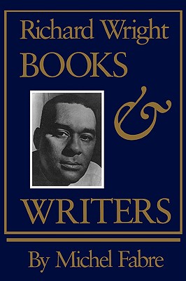 Seller image for Richard Wright: Books and Writers (Paperback or Softback) for sale by BargainBookStores